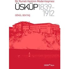 TeknoKapsül Bir Rumeli Kentinin Modernleşmesi: Üsküp 1839-1912