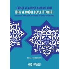 TeknoKapsül Farsça ve Arapça Kaynaklarda Türk ve Moğol Devleti Tarihi I Ilhanlılar, Timurlular, Ak-Koyunlular V