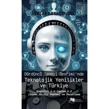 TeknoKapsül Dördüncü Sanayi Devrimi’nde Teknolojik Yenilikler ve Türkiye