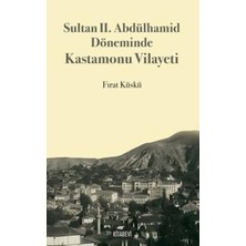 TeknoKapsül Sultan Iı. Abdülhamid Döneminde Kastamonu Vilayeti
