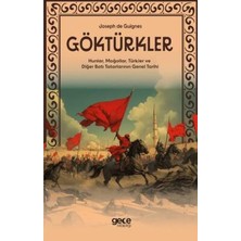TeknoKapsül Göktürkler - Hunlar, Moğollar, Türkler ve Diğer Batı Tatarlarının Genel Tarihi