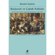 TeknoKapsül Burjuvazi ve Çıplak Kollular: Fransız Devrimi’nde Toplumsal Mücadeleler 1793-1795