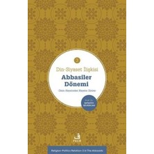 TeknoKapsül Din-Siyaset Ilişkisi-3 Abbâsiler Dönemi-Dinin Hayatından Hayatın Dinine