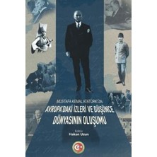 TeknoKapsül Mustafa Kemal Atatürk`ün Avrupa`daki Izleri ve Düşünce Dünyasının Oluşumu