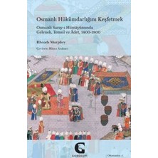 TeknoKapsül Osmanlı Hükümdarlığını Keşfetmek: Osmanlı Saray-I Hümayununda Gelenek, Temsil ve Adet, 1400-1800