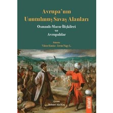 TeknoKapsül Avrupa’nın Unutulmuş Savaş Alanları Osmanlı-Macar Ilişkileri ve Avrupalılar