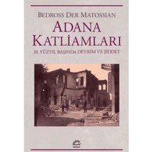 TeknoKapsül Adana Katliamları 20.yüzyıl Başında Devrim ve Şiddet