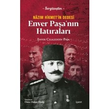 TeknoKapsül Nazım Hikmet’in Dedesi Enver Paşa’nın Hatıraları