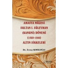 TeknoKapsül Amasya Müzesi Sultan I. Süleyman Kanuni Dönemi 1520-1566 Altın Sikkeleri