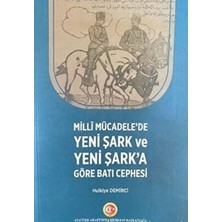 TeknoKapsül Milli Mücadele`de Yeni Şark ve Yeni Şark`a Göre Batı Cephesi