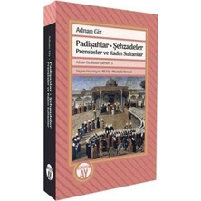 TeknoKapsül Padişahlar - Şehzadeler Prensesler ve Kadın Sultanlar