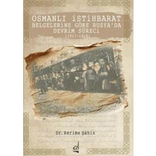 TeknoKapsül Osmanlı Istihbarat Belgelerine Göre Rusya’da Devrim Süreci 1917-1918