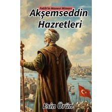 TeknoKapsül Fetih’in Manevi Mimarı - Akşemseddin Hazretleri
