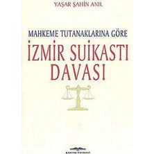 TeknoKapsül Mahkeme Tutanaklarına Göre Izmir Suikasti Davası