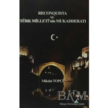 TeknoKapsül Reconquista Türk Milleti’nin Mukadderatı