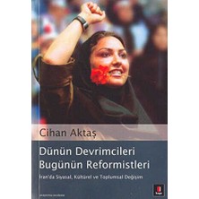 TeknoKapsül Dünün Devrimcileri Bugünün Reformistleri Iran’da Siyasal, Kültürel ve Toplumsal Değişim