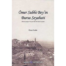 TeknoKapsül Ömer Subhi Bey’in Bursa Seyahati
