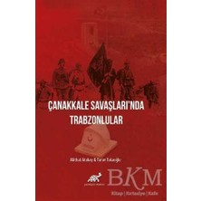 TeknoKapsül Çanakkale Savaşları`nda Trabzonlular