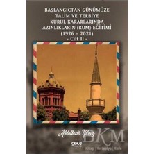 TeknoKapsül Başlangıçtan Günümüze Talim ve Terbiye Kurul Kararlarında Azınlıkların Ermeni ve Musevi Eğitimi 1926-2021 Cilt 2