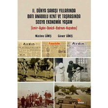 TeknoKapsül Iı. Dünya Savaşı Yıllarında Batı Anadolu Kent ve Taşrasında Sosyo Ekonomik Yaşam