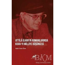 TeknoKapsül Attila Ilhan’ın Romanlarında Kuva-Yı Milliye Düşüncesi
