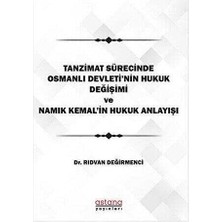 TeknoKapsül Tanzimat Sürecinde Osmanlı Devleti`nin Hukuk Değişimi Namık Kemal`in Hukuk Anlayışı