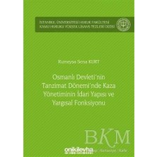 TeknoKapsül Osmanlı Devleti`nin Tanzimat Dönemi`nde Kaza Yönetiminin Idari Yapısı ve Yargısal Fonksiyonu