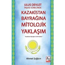 TeknoKapsül Ulus Devlet Inşası Sürecinde Kazakistan Bayrağına Mitolojik Yaklaşım