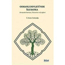 TeknoKapsül Osmanlı Devleti`nde Ilk Banka: Dersaadet Bankası, Tüccarlar ve Iş Ağları