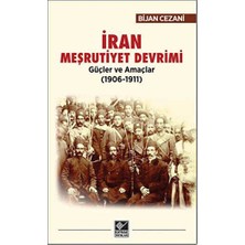 TeknoKapsül Iran Meşrutiyet Devrimi Güçler ve Amaçlar 1906-1911