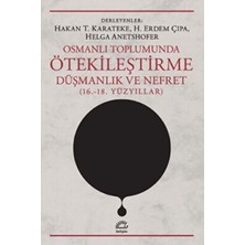 TeknoKapsül Osmanlı Toplumunda Ötekileştirme, Düşmanlık ve Nefret 16.-18. Yüzyıllar