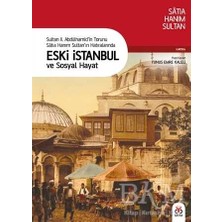 TeknoKapsül Sultan 2. Abdülhamid’in Torunu Satıa Hanım Sultan’ın Hatıralarında Eski Istanbul ve Sosyal Hayat