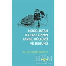 TeknoKapsül Moğolistan Kazaklarının Tarihi, Kültürü ve Bugünü