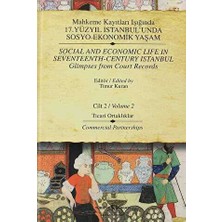 TeknoKapsül Mahkeme Kayıtları Işığında 17. Yüzyıl Istanbul’unda Sosyo-Ekonomik Yaşam Cilt 2 - Social And Economic Life In Seventeenth-Century Istanbul Glimpses From Court Records Volume 2