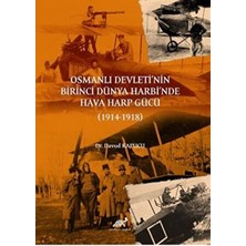 TeknoKapsül Osmanlı Devleti’nin Birinci Dünya Harbi’nde Hava Harp Gücü 1914-1918
