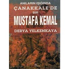 TeknoKapsül Anıların Işığında Çanakkale`de Bir Mustafa Kemal