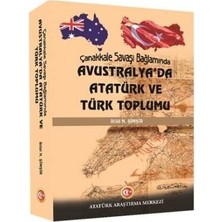 TeknoKapsül Çanakkale Savaşı Bağlamında Avustralya`da Atatürk ve Türk Toplumu