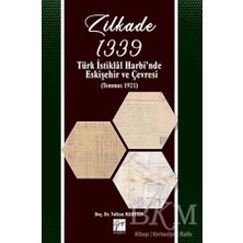 TeknoKapsül Zilkade 1339 -Türk Istiklal Harbi`nde Eskişehir ve Çevresi Temmuz 1921