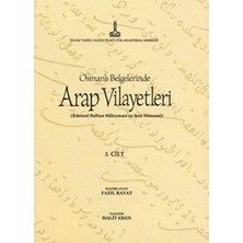 TeknoKapsül Al-Bilad Al-Arabiyya Fi Al-Wathaiq Al-Uthmaniyya - Osmanlı Belgelerinde Arap Vilayetleri Cilt 3