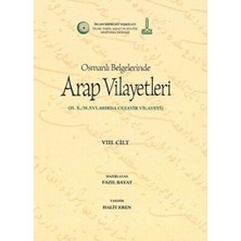 TeknoKapsül Al-Bilad Al-Arabiyya Fi Al-Wathaiq Al-Uthmaniyya - Osmanlı Belgelerinde Arap Vilayetleri Cilt 8