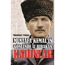 TeknoKapsül Mustafa Kemal`in Gönlünde Iz Bırakan Kadınlar