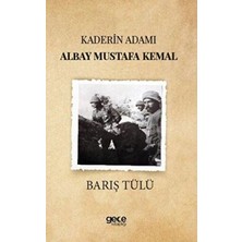 TeknoKapsül Kaderin Adamı Albay Mustafa Kemal