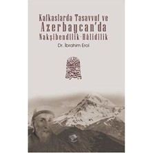 TeknoKapsül Kafkaslarda Tasavvuf ve Azerbaycan’da Nakşibendîlik-Halidîlik