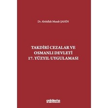 TeknoKapsül Takdiri Cezalar ve Osmanlı Devleti 17. Yüzyıl Uygulaması