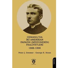 TeknoKapsül Osmanlı’da Iki Amerikan Papazın Misyonerin Faaliyetleri 1888-1898