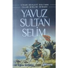 TeknoKapsül Cihan Devleti Sultanı Islam Birliği Mimarı Yavuz Sultan Selim