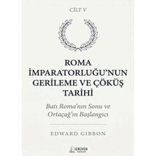 TeknoKapsül Roma Imparatorluğu’nun Gerileme ve Çöküş Tarihi Beşinci Cilt