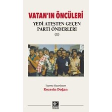 TeknoKapsül Vatan’ın Öncüleri - Yedi Ateşten Geçen Parti Önderleri