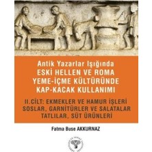 TeknoKapsül Antik Yazarlar Işığında Eski Hellen ve Roma Yeme-Içme Kültüründe Kap-Kacak Kullanımı 2. Cilt