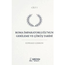 TeknoKapsül Roma Imparatorluğu’nun Gerileme ve Çöküş Tarihi Cilt I